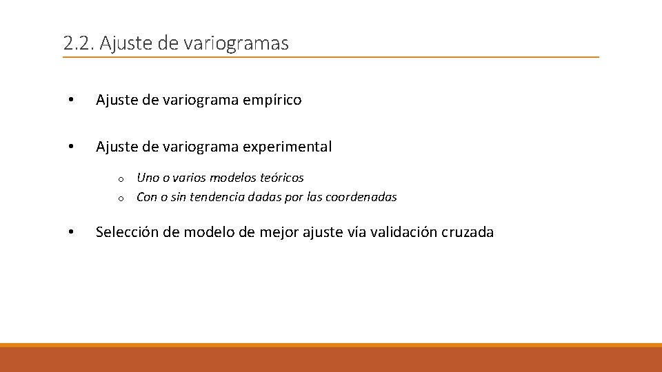 2. 2. Ajuste de variogramas • Ajuste de variograma empírico • Ajuste de variograma