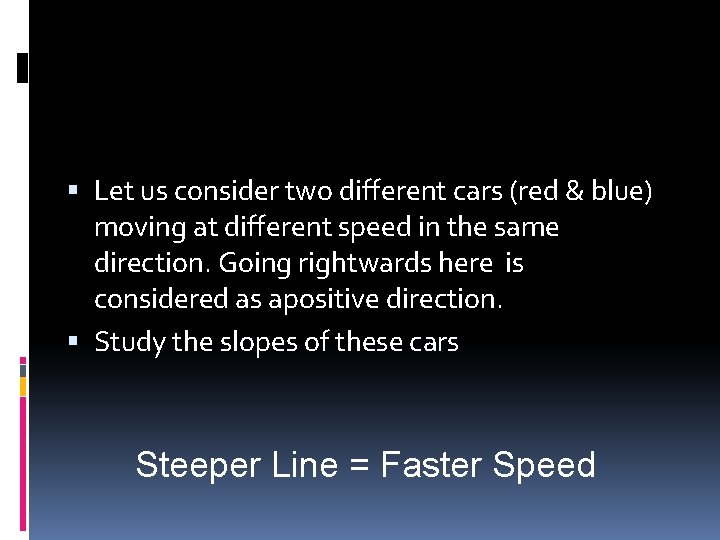  Let us consider two different cars (red & blue) moving at different speed