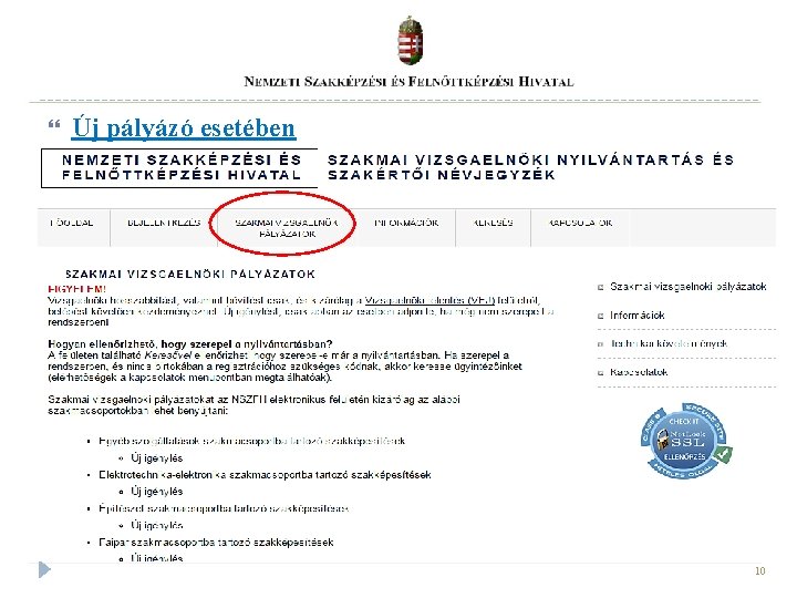 Új pályázó esetében 10 Új pályázó esetében 10