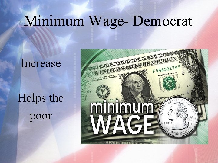 Minimum Wage- Democrat Increase Helps the poor 