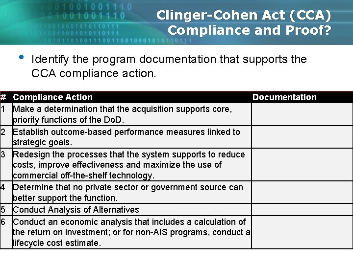 Clinger-Cohen Act (CCA) Compliance and Proof? • Identify the program documentation that supports the