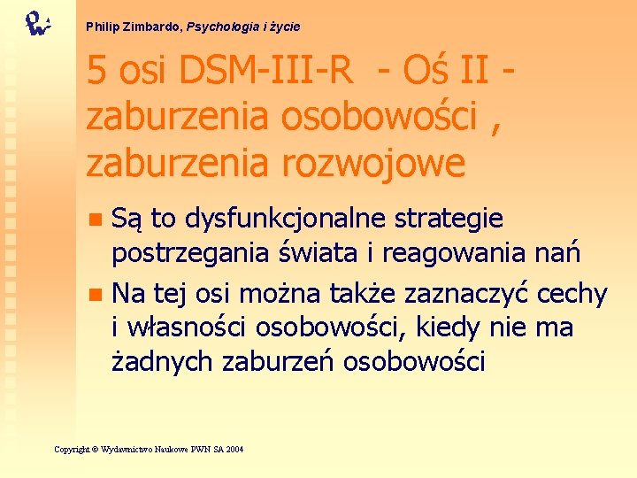 Philip Zimbardo, Psychologia i życie 5 osi DSM-III-R - Oś II zaburzenia osobowości ,