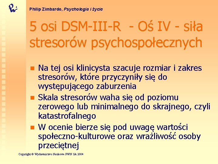 Philip Zimbardo, Psychologia i życie 5 osi DSM-III-R - Oś IV - siła stresorów