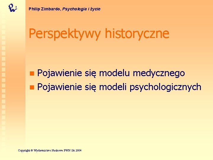 Philip Zimbardo, Psychologia i życie Perspektywy historyczne Pojawienie się modelu medycznego n Pojawienie się