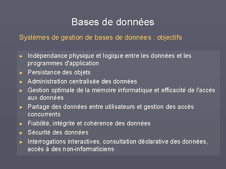 Bases de données Systèmes de gestion de bases de données : objectifs ► ►