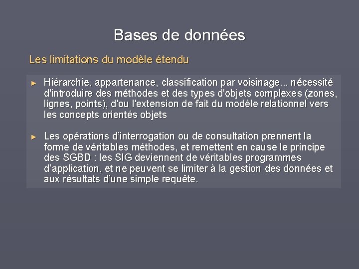 Bases de données Les limitations du modèle étendu ► Hiérarchie, appartenance, classification par voisinage.