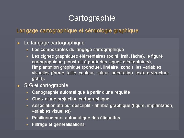 Cartographie Langage cartographique et sémiologie graphique ► Le langage cartographique § § ► Les