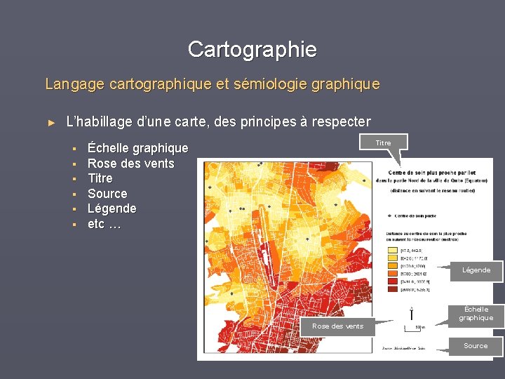 Cartographie Langage cartographique et sémiologie graphique ► L’habillage d’une carte, des principes à respecter