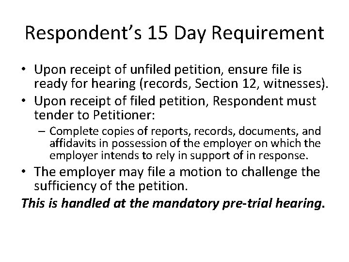 Respondent’s 15 Day Requirement • Upon receipt of unfiled petition, ensure file is ready