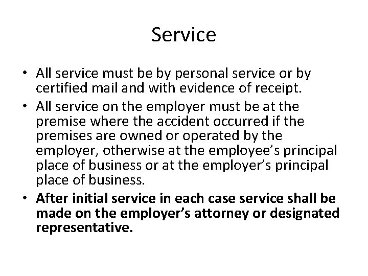 Service • All service must be by personal service or by certified mail and