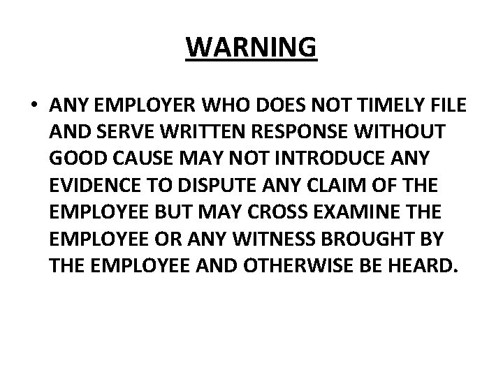 WARNING • ANY EMPLOYER WHO DOES NOT TIMELY FILE AND SERVE WRITTEN RESPONSE WITHOUT