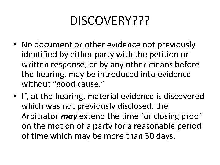 DISCOVERY? ? ? • No document or other evidence not previously identified by either