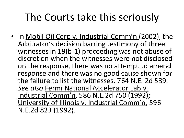 The Courts take this seriously • In Mobil Oil Corp v. Industrial Comm’n (2002),