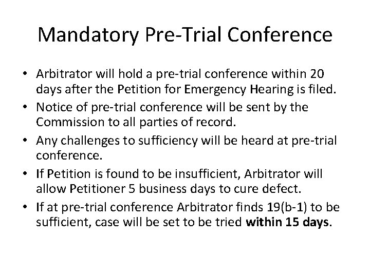 Mandatory Pre-Trial Conference • Arbitrator will hold a pre-trial conference within 20 days after