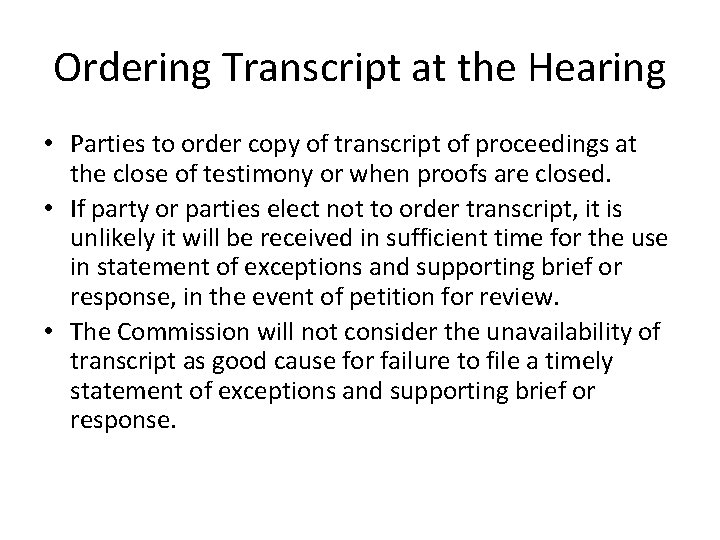 Ordering Transcript at the Hearing • Parties to order copy of transcript of proceedings