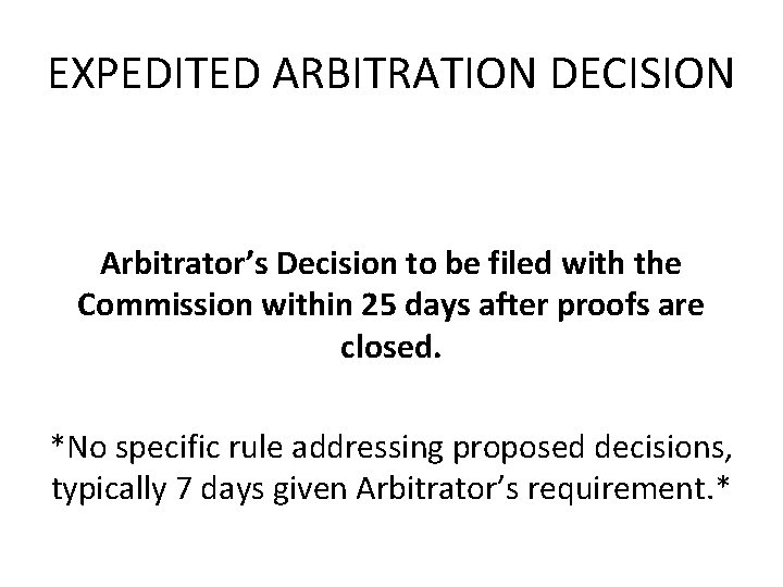 EXPEDITED ARBITRATION DECISION Arbitrator’s Decision to be filed with the Commission within 25 days