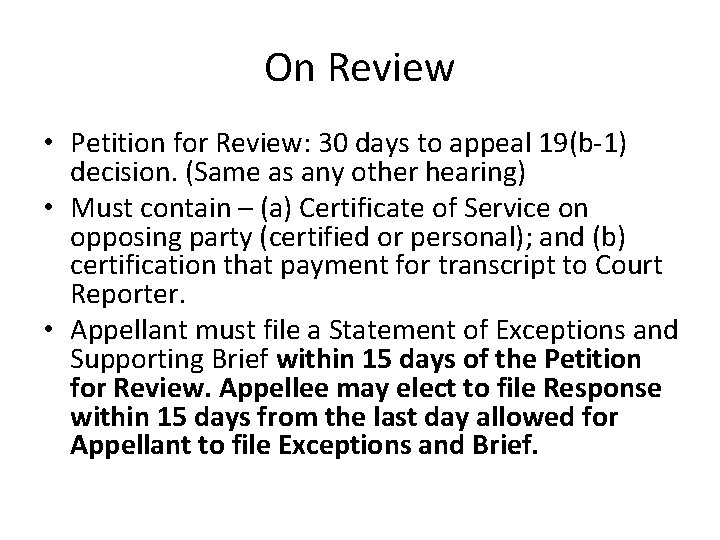 On Review • Petition for Review: 30 days to appeal 19(b-1) decision. (Same as