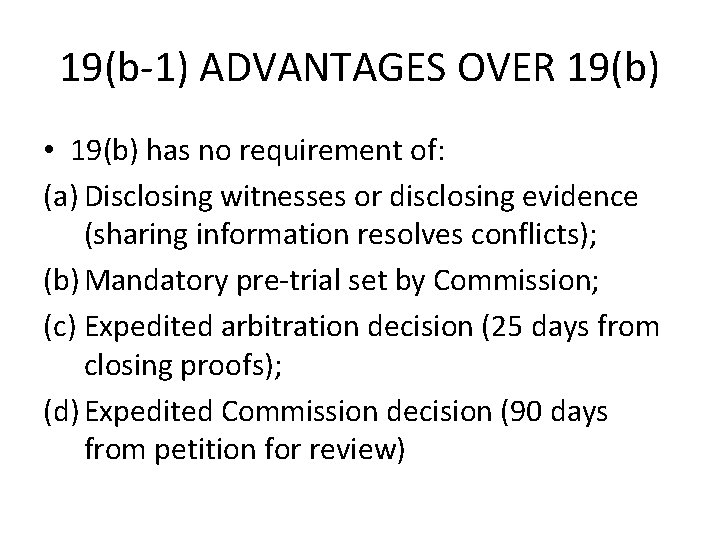 19(b-1) ADVANTAGES OVER 19(b) • 19(b) has no requirement of: (a) Disclosing witnesses or