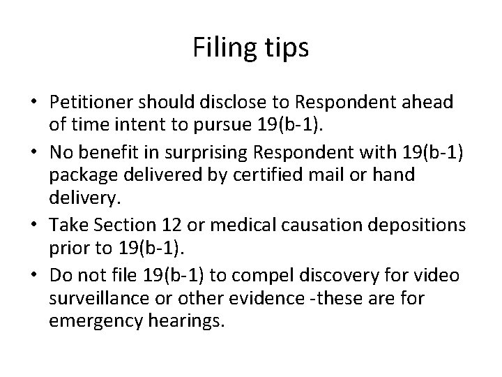 Filing tips • Petitioner should disclose to Respondent ahead of time intent to pursue