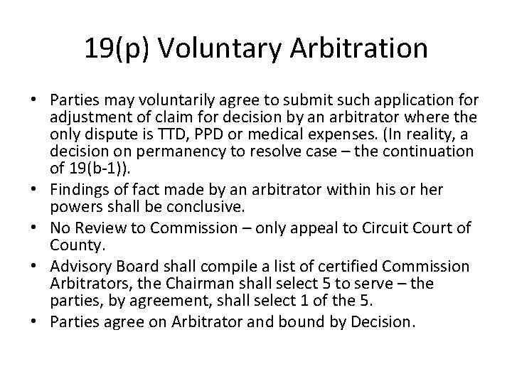 19(p) Voluntary Arbitration • Parties may voluntarily agree to submit such application for adjustment