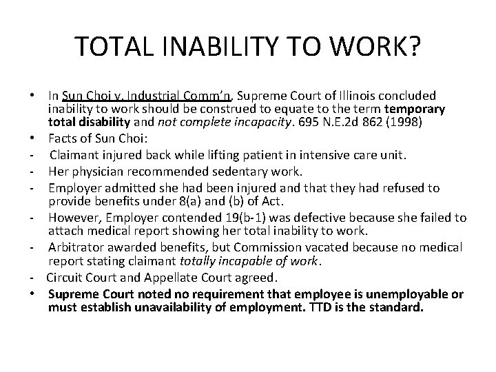 TOTAL INABILITY TO WORK? • In Sun Choi v. Industrial Comm’n, Supreme Court of