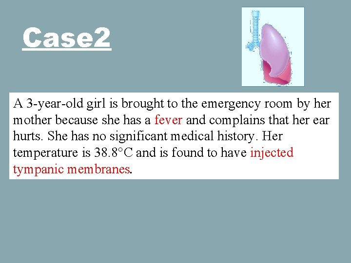 Case 2 A 3 -year-old girl is brought to the emergency room by her