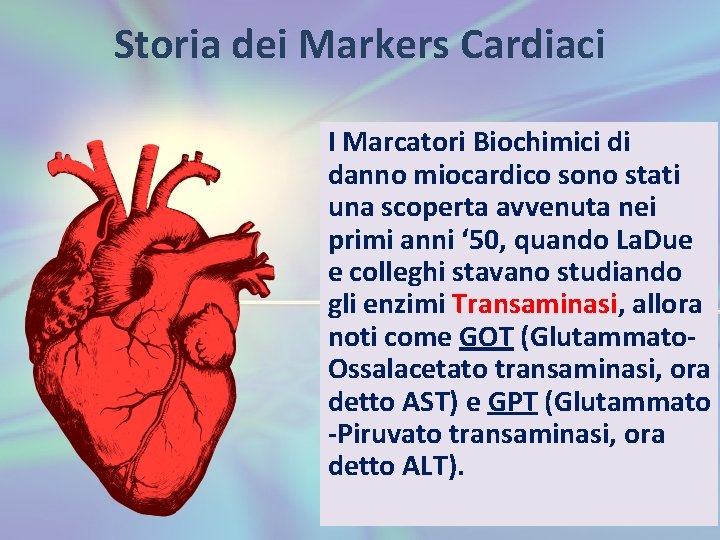 Storia dei Markers Cardiaci I Marcatori Biochimici di danno miocardico sono stati una scoperta