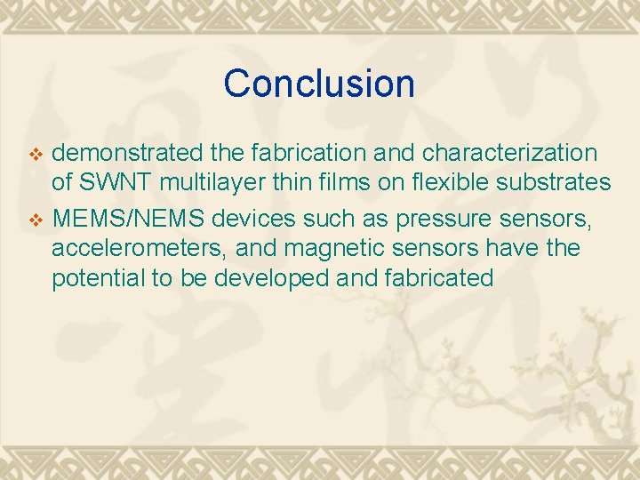 Conclusion demonstrated the fabrication and characterization of SWNT multilayer thin films on flexible substrates