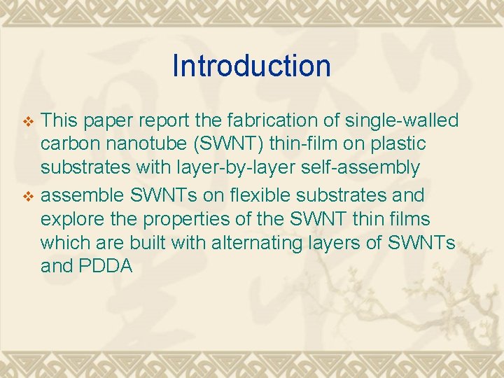 Introduction This paper report the fabrication of single-walled carbon nanotube (SWNT) thin-film on plastic