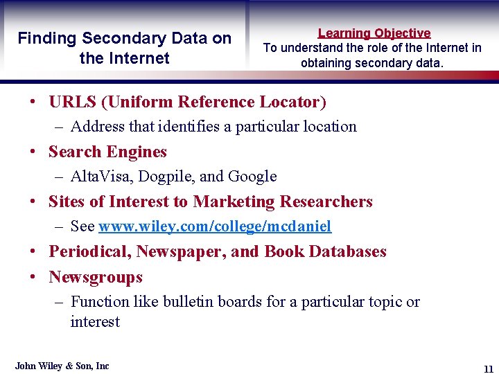 Finding Secondary Data on the Internet Learning Objective To understand the role of the
