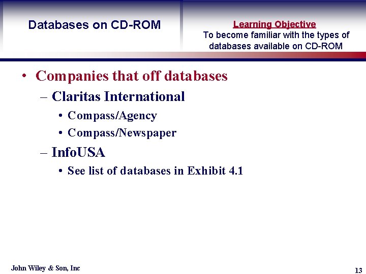 Databases on CD-ROM Learning Objective To become familiar with the types of databases available