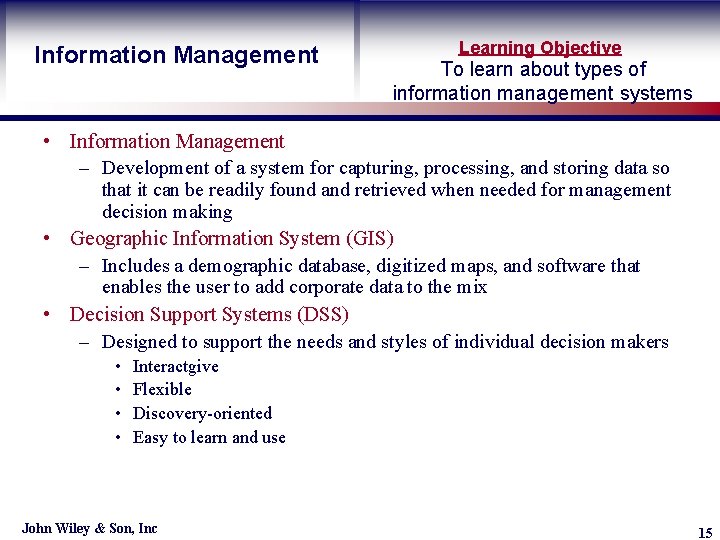 Information Management Learning Objective To learn about types of information management systems • Information