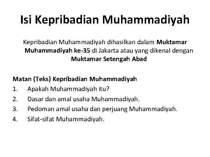 Isi Kepribadian Muhammadiyah dihasilkan dalam Muktamar Muhammadiyah ke-35 di Jakarta atau yang dikenal dengan