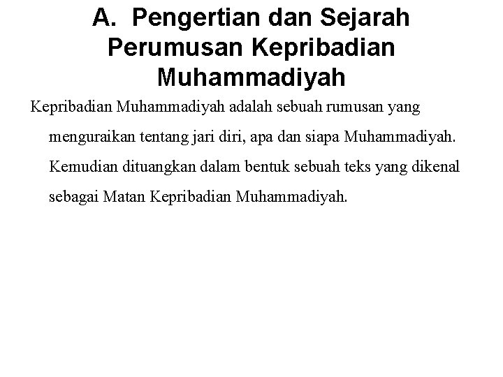 A. Pengertian dan Sejarah Perumusan Kepribadian Muhammadiyah adalah sebuah rumusan yang menguraikan tentang jari