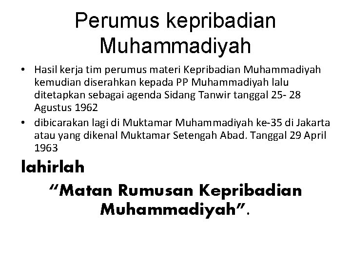 Perumus kepribadian Muhammadiyah • Hasil kerja tim perumus materi Kepribadian Muhammadiyah kemudian diserahkan kepada