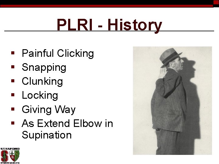 PLRI - History § § § Painful Clicking Snapping Clunking Locking Giving Way As