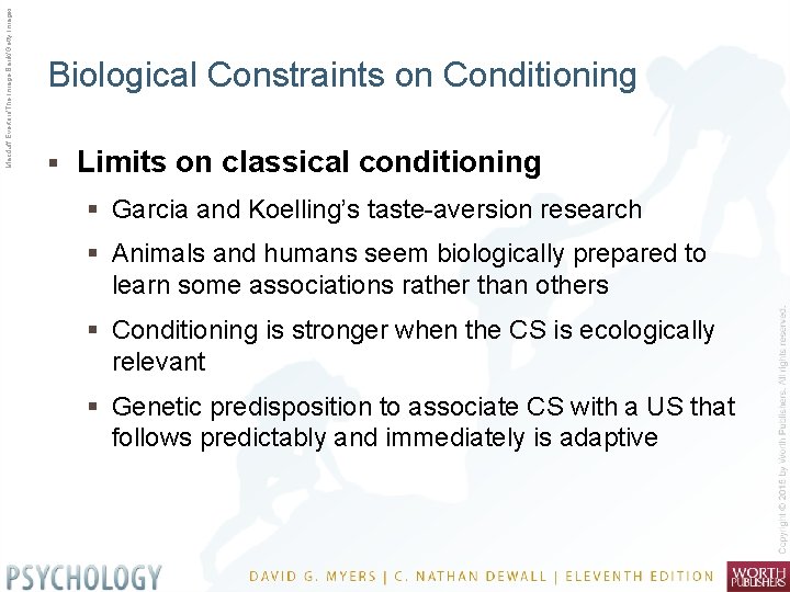 Macduff Everton/The Image Bank/Getty Images Biological Constraints on Conditioning § Limits on classical conditioning