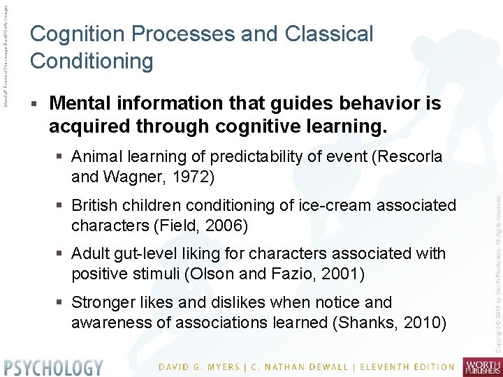 Macduff Everton/The Image Bank/Getty Images Cognition Processes and Classical Conditioning § Mental information that
