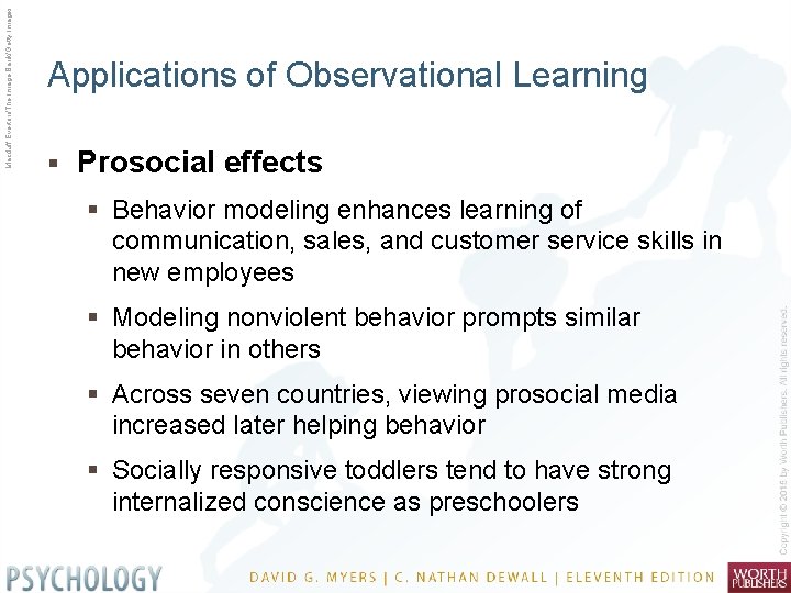Macduff Everton/The Image Bank/Getty Images Applications of Observational Learning § Prosocial effects § Behavior