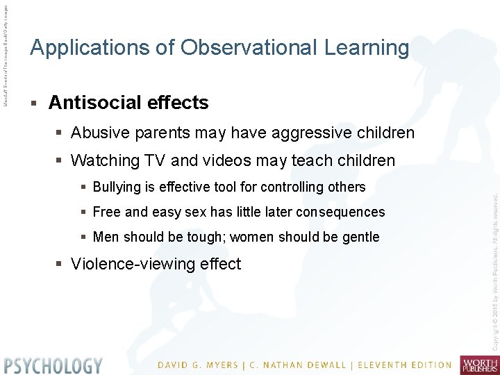 Macduff Everton/The Image Bank/Getty Images Applications of Observational Learning § Antisocial effects § Abusive
