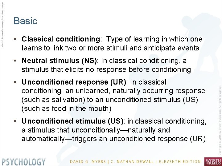 Macduff Everton/The Image Bank/Getty Images Basic § Classical conditioning: Type of learning in which