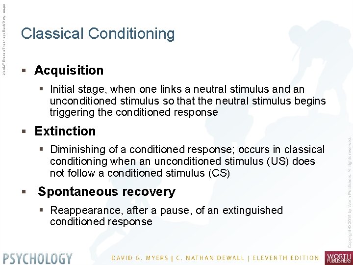 Macduff Everton/The Image Bank/Getty Images Classical Conditioning § Acquisition § Initial stage, when one