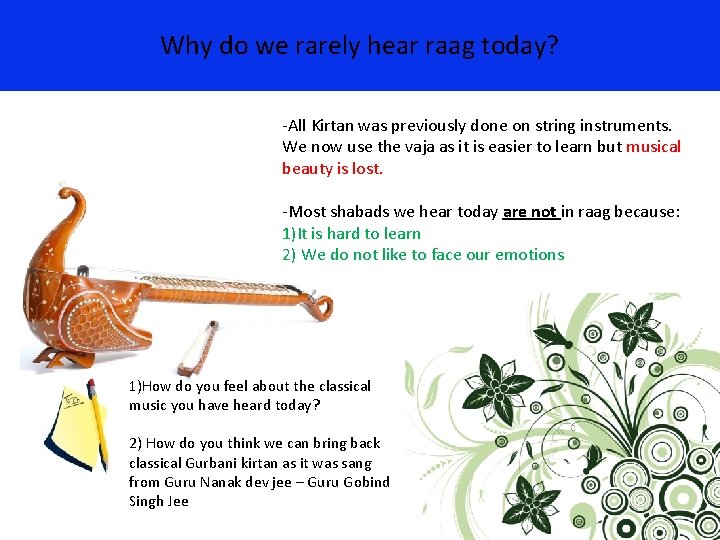 Why do we rarely hear raag today? -All Kirtan was previously done on string