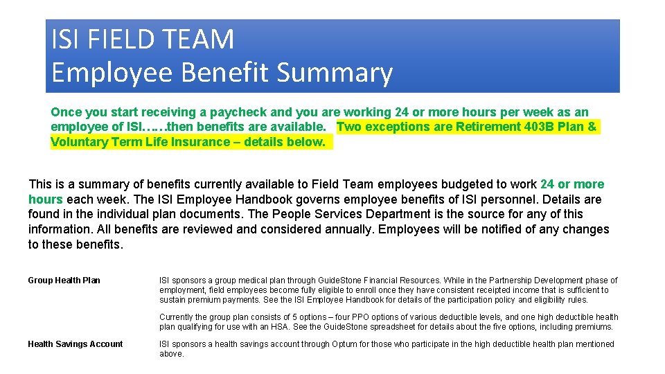 ISI FIELD TEAM Employee Benefit Summary Once you start receiving a paycheck and you