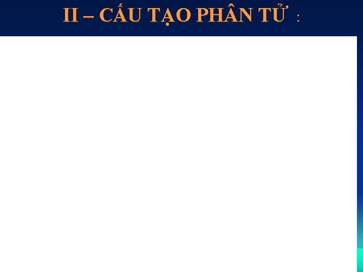 II – CẤU TẠO PH N TỬ : 