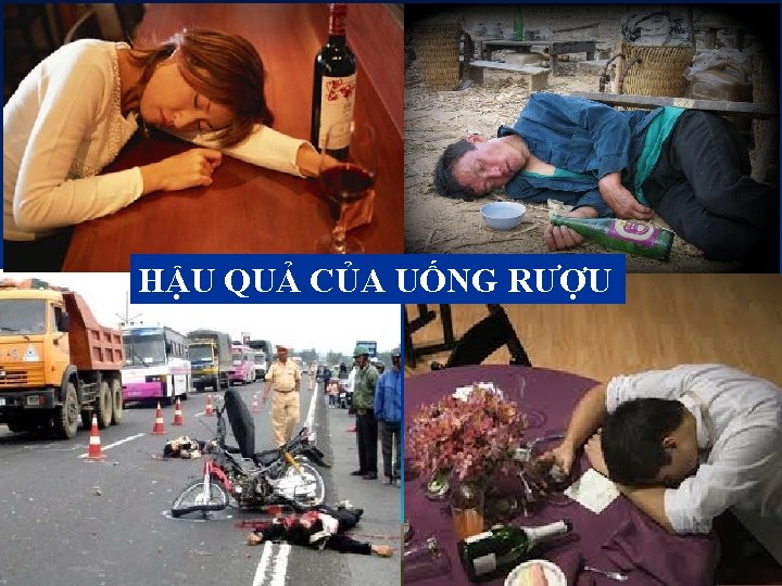 HẬU QUẢ CỦA UỐNG RƯỢU 