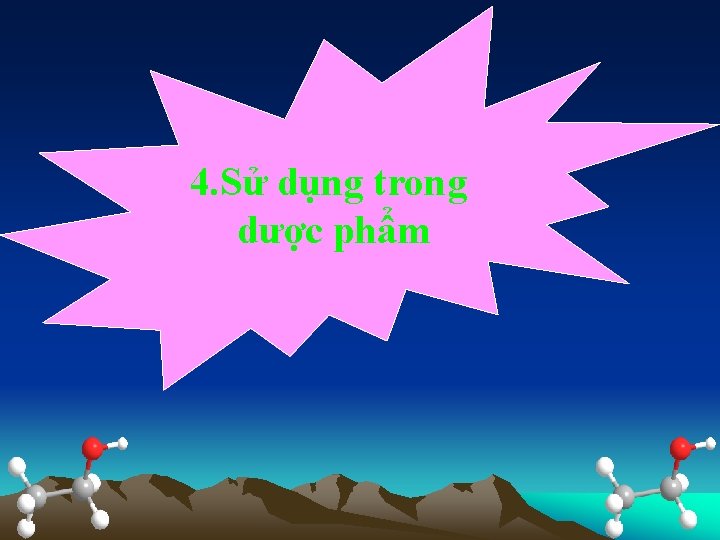 4. Sử dụng trong dược phẩm 