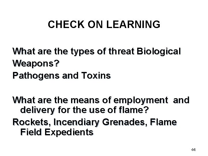 CHECK ON LEARNING What are the types of threat Biological Weapons? Pathogens and Toxins