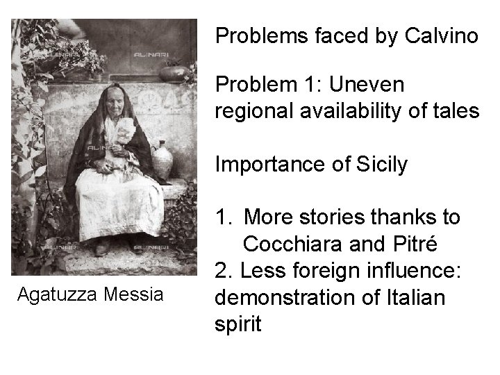 Problems faced by Calvino Problem 1: Uneven regional availability of tales Importance of Sicily
