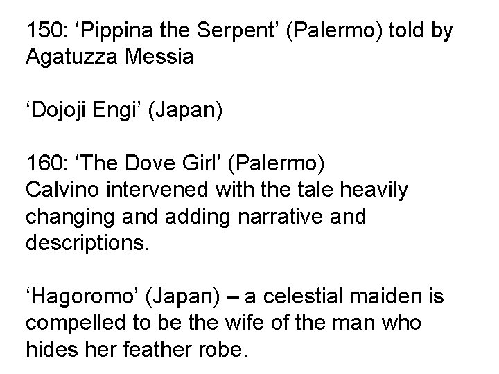 150: ‘Pippina the Serpent’ (Palermo) told by Agatuzza Messia ‘Dojoji Engi’ (Japan) 160: ‘The